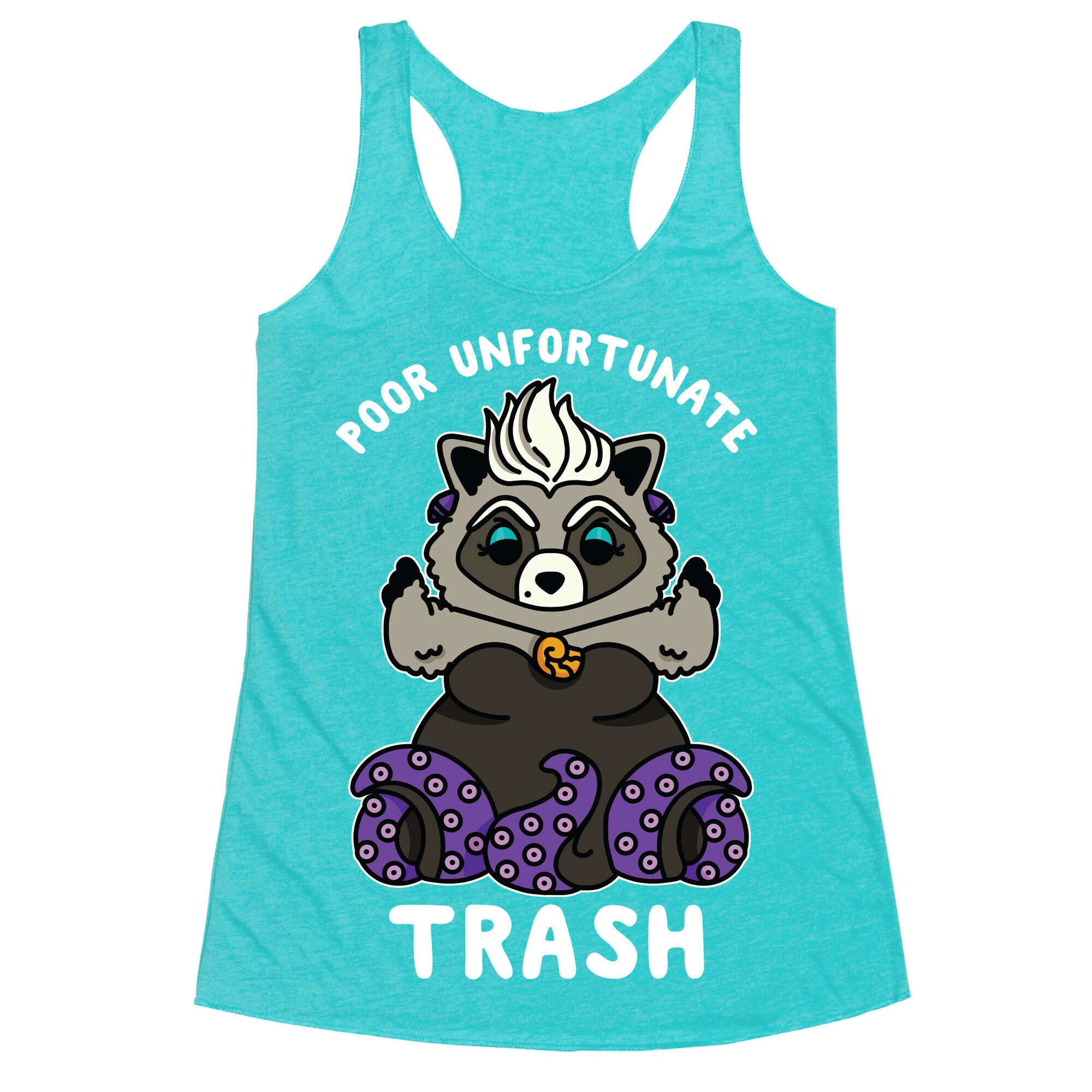 Poor Unfortunate Trash Raccoon  Racerback Tank
